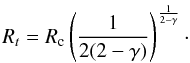 \begin{equation} \label{eq:rtrc} R_t = R_{\rm c} \left( \frac{1}{2(2-\gamma)}\right)^{\frac{1}{2-\gamma}}\cdot \end{equation}