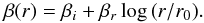 \begin{equation} \label{eq:betapower3} \beta(r) = \beta_i + \beta_r \log{\left(r/r_0\right)}. \end{equation}