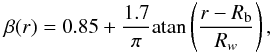 \begin{equation} \beta(r) = 0.85 + \frac{1.7}{\pi} \mathrm{atan}\left(\frac{r-R_{\rm b}}{R_w}\right), \label{eq:betaatan} \end{equation}