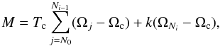 \begin{equation} M =T_{\rm c}\sum_{j=N_0}^{N_{i-1}} (\Omega_j-\Omega_{\rm c})+k(\Omega_{N_i}-\Omega_{\rm c}), \label{eq_M} \end{equation}