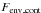 \hbox{$F_{\rm env\_cont}$}