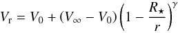 \begin{equation} V_{\rm r} =V_0 + \left(V_{\infty}-V_0\right)\left(1-\frac{R_{\star}}{r}\right)^{\gamma} \label{Eq.6} \end{equation}