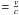 \hbox{$=\frac{v}{c}$}