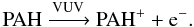 \begin{equation} {\rm PAH\xrightarrow{VUV}PAH^++e^-}. \end{equation}