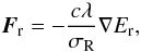 \begin{equation} \vec{F}_{\rm r} = -\frac{c\lambda}{\sigma_{\rm R}}\nabla E_{\rm r} \label{diff2}, \end{equation}