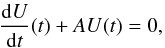 \appendix \setcounter{section}{1} \begin{equation} \frac{{\rm d}U}{{\rm d}t}(t)+ AU(t)=0, \label{sts_eq} \end{equation}