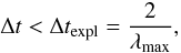 \appendix \setcounter{section}{1} \begin{equation} \Delta t< \Delta t_{\rm expl}=\frac{2}{\lambda_{\rm max}}, \end{equation}