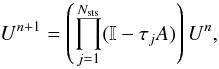\appendix \setcounter{section}{1} \begin{equation} U^{n+1}=\left(\prod_{j=1}^{N_{\rm sts}}(\mathbb{I}-\tau_jA)\right)U^n, \end{equation}