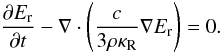 \appendix \setcounter{section}{1} \begin{equation} \frac{\partial E_{\rm r}}{\partial t} - \nabla \cdot\left(\frac{c}{3 \rho \kappa_{\rm R}} \nabla E_{\rm r}\right) = 0. \end{equation}