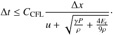 \begin{equation} \Delta t \leq C_{\rm CFL}\frac{\Delta x}{u+\sqrt{\frac{\gamma P}{\rho}+\frac{4E_{\rm r}}{9\rho}}}\cdot \end{equation}