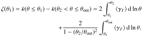 \begin{eqnarray} \zeta (\theta_1) = \bar{\kappa} (\theta \le \theta_1) - \bar{\kappa} (\theta_2 < \theta \le \theta_{\rm out}) = 2 \int^{\theta_2}_{\theta_1} \left\langle \gamma_T \right\rangle {\rm d} \ln \theta \\ \nonumber + \frac{2}{1 - (\theta_2 /\theta_{\rm out})^2} \int^{\theta_{\rm out}}_{\theta_2} \left\langle \gamma_T \right\rangle {\rm d} \ln \theta. \label{eq:apmass} \end{eqnarray}