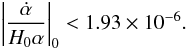 \begin{equation} \left\vert\frac{\dot{\alpha}}{H_0\alpha} \right\vert_0 <1.93\times10^{-6}.\label{resultsE} \end{equation}