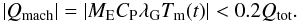 \begin{equation} \left\vert Q_{\rm mach}\right\vert=\left\vert M_{\rm E}C_{\rm P}\lambda_{\rm G}T_{\rm m}(t)\right\vert <0.2Q_{\rm tot}.\label{Q:mach} \end{equation}