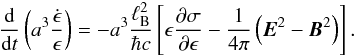 \begin{equation} \frac{\rm d}{{\rm d}t} \left(a^3\frac{\dot{\epsilon}}{\epsilon}\right) = -a^3 \frac{\ell_{\rm B}^2}{\hbar c} \left[\epsilon \frac{\partial\sigma}{\partial\epsilon} - \frac{1}{4\pi}\left( \vec{E}^2 - \vec{B}^2\right)\right]. \label{equ:MovCosmoEps} \end{equation}