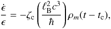 \begin{eqnarray*} \frac{\dot{\epsilon}}{\epsilon} = - \zeta_{\rm c} \left(\frac{\ell_{\rm B}^2c^3}{\hbar}\right) \rho_m (t-t_{\rm c}), \end{eqnarray*}
