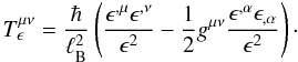 \begin{equation} T^{\mu\nu}_\epsilon = \frac{\hbar }{\ell_{\rm B}^2} \left(\frac{\epsilon^{,\mu}\epsilon^{,\nu}}{\epsilon^2} - \frac{1}{2} g^{\mu\nu} \frac{\epsilon^{,\alpha}\epsilon_{,\alpha}}{\epsilon^2}\right)\cdot \label{def:Tmn:epsilon} \end{equation}