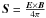 \hbox{$\vec{S}=\frac{\vec{E} \times \vec{B}}{4\pi}$}