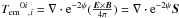 \hbox{${{T_{\rm em}}^{0i}}_{,i}= \mathbf\nabla \cdot {\rm e}^{-2\psi}(\frac{\vec{E} \times \vec{B}}{4\pi})= \mathbf\nabla \cdot {\rm e}^{-2\psi}\vec{S}$}