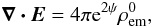 \begin{equation} \bm{\nabla\cdot}{\bm E} = 4\pi {\rm e}^{2\psi}\rho^0_{\rm em}, \end{equation}