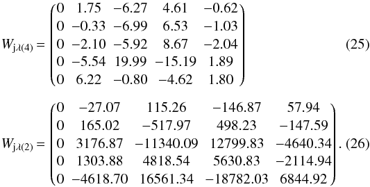 \begin{eqnarray} W_{\mathrm{j} \lambda (4)}\!\!&=&\!\left(\!\begin{array}{ccccc} 0 & 1.75 & -6.27 & 4.61 & -0.62\\[0.5mm] 0 & -0.33 & -6.99 & 6.53 & -1.03\\[0.5mm] 0 & -2.10 & -5.92 & 8.67 & -2.04\\[0.5mm] 0 & -5.54 & 19.99 & -15.19 & 1.89\\[0.5mm] 0 & 6.22 & -0.80 & -4.62 & 1.80 \end{array}\!\right) \label{W} \\[1.5mm] W_{\mathrm{j} \lambda (2)}\!\!&=&\!\left(\!\begin{array}{ccccc} 0 & -27.07 & 115.26 & -146.87 & 57.94\\[0.5mm] 0 & 165.02 & -517.97 & 498.23 & -147.59\\[0.5mm] 0 & 3176.87 & -11340.09 & 12799.83 & -4640.34\\[0.5mm] 0 & 1303.88 & 4818.54 & 5630.83 & -2114.94\\[0.5mm] 0 & -4618.70 & 16561.34 & -18782.03 & 6844.92 \end{array}\!\!\right). \end{eqnarray}