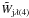 \hbox{$\tilde{W}_{\mathrm{j} \lambda (4)}$}