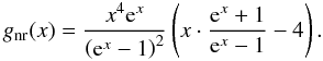 \begin{equation} g_{\mathrm{nr}}(x) = {x^4 {\rm e}^{x} \over \left({\rm e}^{x} - 1\right)^2} \left(x \cdot {{\rm e}^{x} + 1 \over {\rm e}^{x} - 1}-4\right). \end{equation}