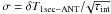\hbox{$\sigma = \delta T_{\rm 1sec-ANT} /\! \sqrt{\tau_{\rm int}}$}