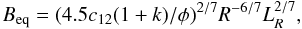\begin{equation} B_{\rm eq} = (4.5 c_{12} (1 + k)/\phi)^{2/7} R^{-6/7} L^{2/7}_R , \label{EquipEq} \end{equation}