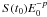 \appendix \setcounter{section}{3} \hbox{$S(t_0)E_0^{-p}$}