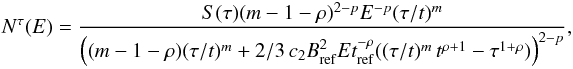 \appendix \setcounter{section}{3} \begin{eqnarray} \label{TauTApp}N^\tau(E) = \frac{S(\tau)(m-1-\rho)^{2-p}E^{-p}(\tau/t)^m} {\left((m-1-\rho)(\tau/t)^m+2/3\,c_2B_{\mathrm{ref}}^2 E t_{\mathrm{ref}}^{-\rho}((\tau/t)^m\,t^{\rho+1}-\tau^{1+\rho})\right)^{2-p}}, \end{eqnarray}