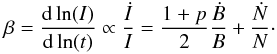 \appendix \setcounter{section}{4} \begin{equation} \beta = \frac{{\rm d}\,\mathrm{ln}(I)}{{\rm d}\,\mathrm{ln}(t)} \propto \frac{\dot{I}}{I} = \frac{1+p}{2}\frac{\dot{B}}{B} + \frac{\dot{N}}{N}\cdot \label{betaAppr} \end{equation}