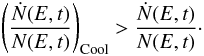 \appendix \setcounter{section}{4} \begin{equation} \left(\frac{\dot{N}(E,t)}{N(E,t)}\right)_{\mathrm{Cool}} > \frac{\dot{N}(E,t)}{N(E,t)}\cdot \label{IneqApp} \end{equation}
