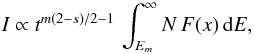 $$ I \propto t^{m(2-s)/2-1}\,\int_{E_m}^{\infty}{N\,F(x)\,{\rm d}E}, $$