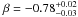\hbox{$\beta = -0.78^{+0.02}_{-0.03}$}