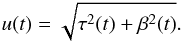 Mathematical equation: \begin{equation} u(t) = \sqrt{\tau^2(t)+\beta^2(t)}. \label{eqn:ut} \end{equation}