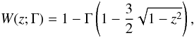 Mathematical equation: \begin{equation} W(z;\Gamma) = 1-\Gamma\left(1-\frac{3}{2}\sqrt{1-z^2}\right), \end{equation}
