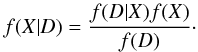 Mathematical equation: \begin{equation} f(X{\mid} D) = \frac{f(D{\mid} X)f(X)}{f(D)}\cdot \label{eqn:bayes} \end{equation}