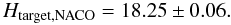 Mathematical equation: \begin{equation} H_{\rm target,NACO} = 18.25 \pm 0.06. \label{eqn:htarget} \end{equation}