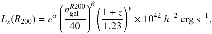 \begin{equation} L_{x}(R_{200}) = e^{\alpha} \left( \frac{n_{{\rm gal}}^{R200}}{40} \right)^{\beta} \left( \frac{1+z}{1.23} \right)^{\gamma} \times 10^{42}~h^{-2}~{\rm erg}~{\rm s}^{-1}, \label{eq:rykoff} \end{equation}
