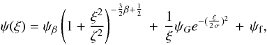 \begin{equation} \psi(\xi) = \psi_{\beta} \left(1+\frac{\xi^2}{\zeta^2}\right)^{-\frac{3}{2}\beta + \frac{1}{2}} \, + \, \frac{1}{\xi}\psi_{G} e^{-(\frac{\xi}{2 \, \sigma})^2} \, + \, \psi_{\rm f}, \label{eq:proffitfun} \end{equation}