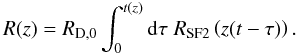\appendix \setcounter{section}{2} \begin{equation} R(z) = R_{{\rm D},0} \int_0^{t(z)} {\rm d}\tau\; R_{\rm SF2}\left(z(t-\tau)\right). \end{equation}