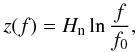 \begin{eqnarray} z(f) = H_{\rm n} \ln \frac{f}{f_0}, \end{eqnarray}