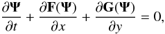 \begin{equation} \label{eq9} \frac{\partial \mathbf{\Psi}}{\partial t} + \frac{\partial \mathbf{F}(\mathbf{\Psi)}}{\partial x} + \frac{\partial \mathbf{G}(\mathbf{\Psi)}}{\partial y}= 0, \end{equation}