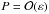 \hbox{$P = {\cal O}(\varepsilon)$}