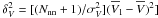 \hbox{$\delta_V^2 = [(N_{\rm{nn}}+1)/\sigma_{V}^2](\overline V_{\rm l} - \overline V)^2]$}