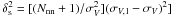 \hbox{$\delta_{\rm s}^2 = [(N_{\rm{nn}}+1)/\sigma_{V}^2](\sigma_{V,\,{\rm l}} - \sigma_{V})^2]$}