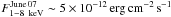 \hbox{$F^{\rm June \, 07}_{1-8\,{\rm~keV}} \sim 5 \times10^{-12}\,\ergscm$}
