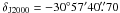 \hbox{$\delta_{\rm J2000} = -30{\degr}57\arcmin40\farcs70$}
