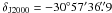 \hbox{$\delta_{\rm J2000} = -30{\degr}57\arcmin36\farcs9$}
