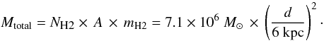 \begin{equation} M_{\rm total}= N_{\mbox{\tiny H2}} \times\, A\, \times\, m_{\rm H2} = 7.1 \times 10^6~\msun \, \times \,\left(\frac{d}{\mbox{6~kpc}} \right)^2\cdot \end{equation}